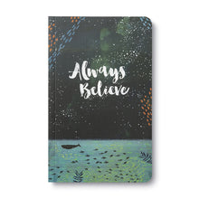 Load image into Gallery viewer, Inspirational write now Journal - Always Believe
