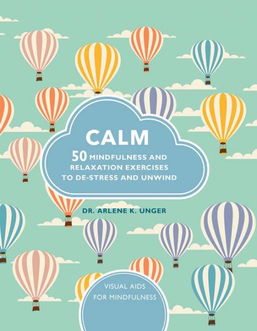 Calm: 50 mindfulness exercises to de-stress wherever you are